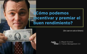 Incentivar y premiar equipos Agile Wise Management 3.0