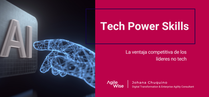 Tech Power Skills: La ventaja competitiva de los líderes no tech